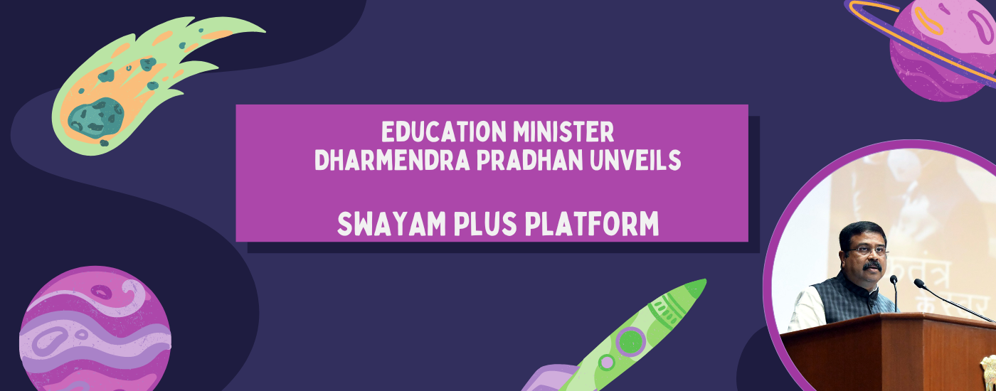 Education Minister Dharmendra Pradhan Unveils SWAYAM Plus Platform